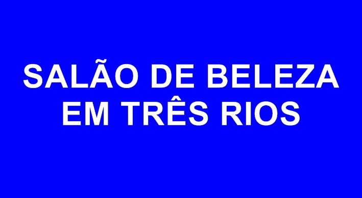Salões de Beleza em Três Rios