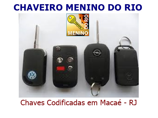 CHAVES CODIFICADAS EM MACAE - CHAVEIRO MENINO DO RIO - RJ