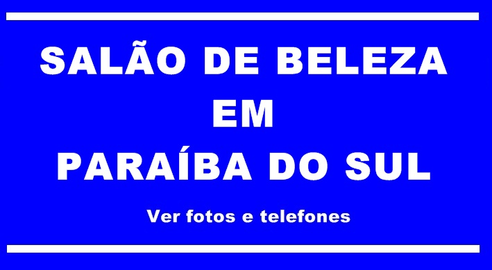 Salões de Beleza em Paraíba do Sul